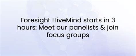 Hivemind focus group. Things To Know About Hivemind focus group. 